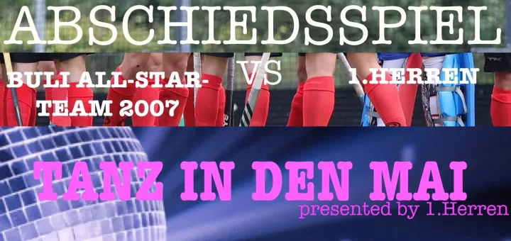 Abschiedsspiel der Legenden am 30.4. und danach Tanz in den Mai!